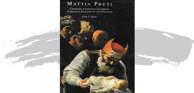 Mattia Preti, by John T. Spike